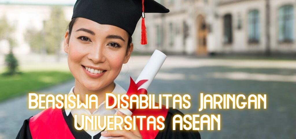 Beasiswa Disabilitas Jaringan Universitas ASEAN