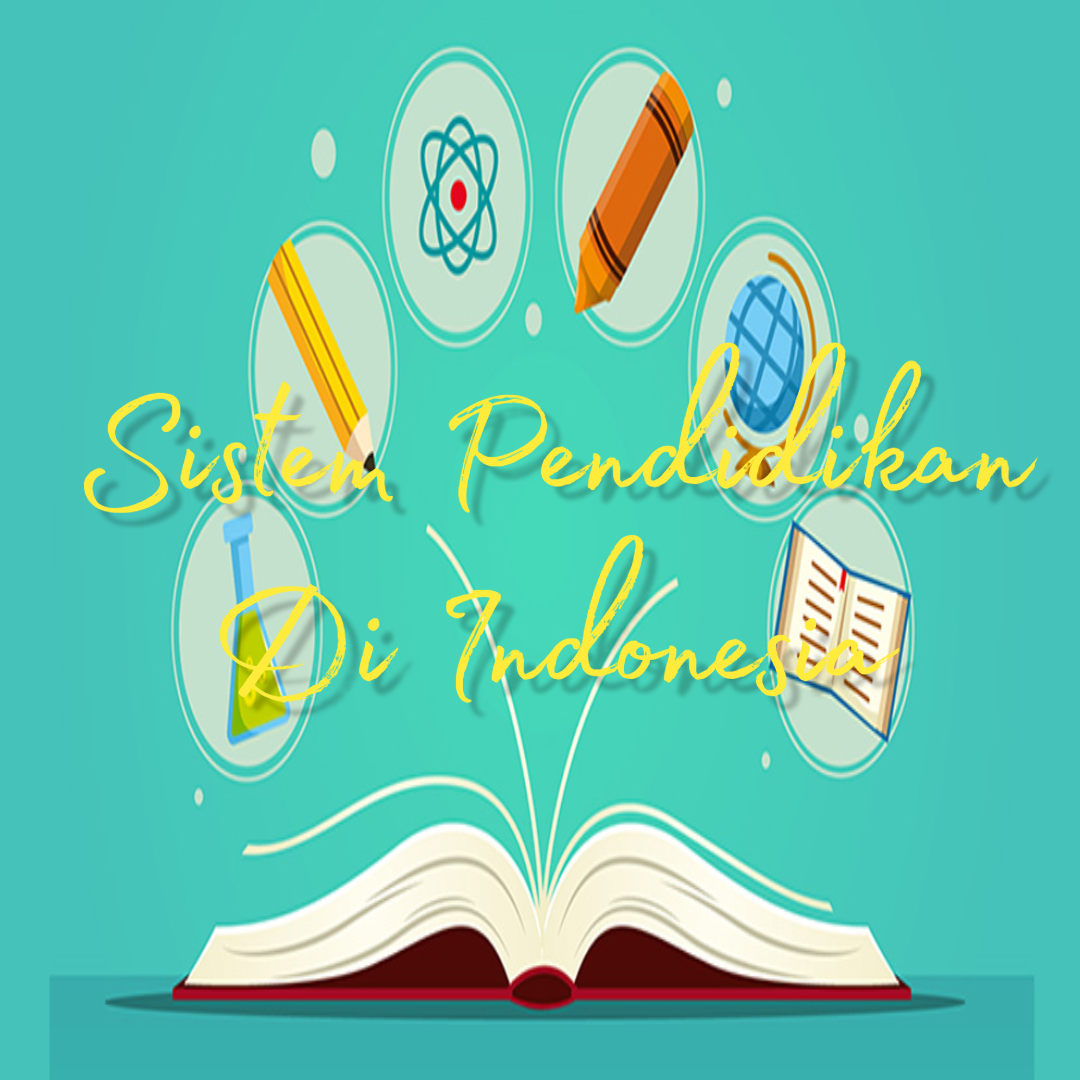 Mengenal Sistem Pendidikan Yang Ada Di Indonesia